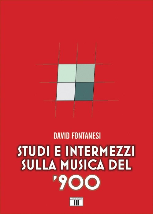 Studi e Intermezzi sulla Musica del '900., Varese, Zecchini Editore, …