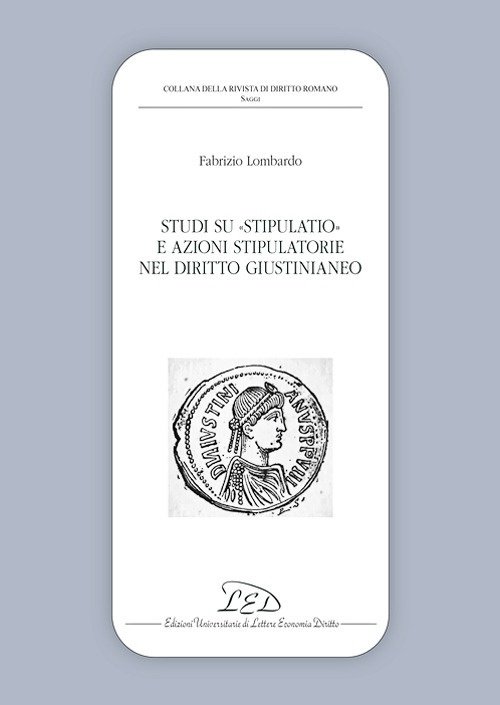 Studi su stipulatio e azioni stipulatorie, Milano, LED - Edizioni …