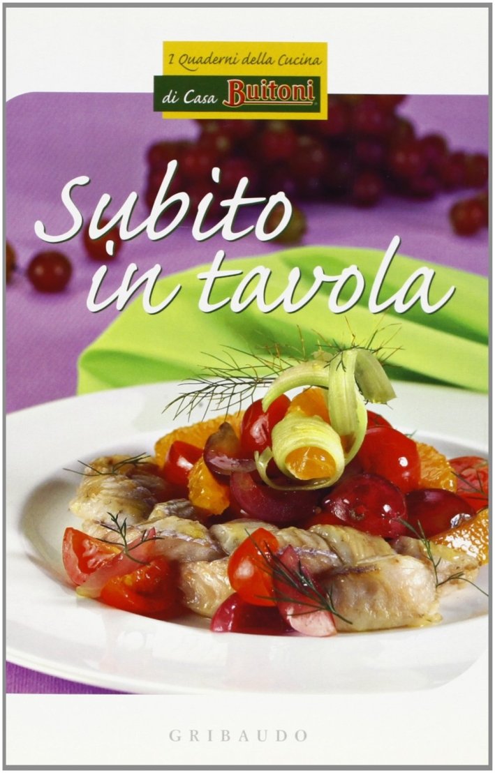 Subito in tavola, Milano, Edizioni Gribaudo, 2007 | Immagine principale