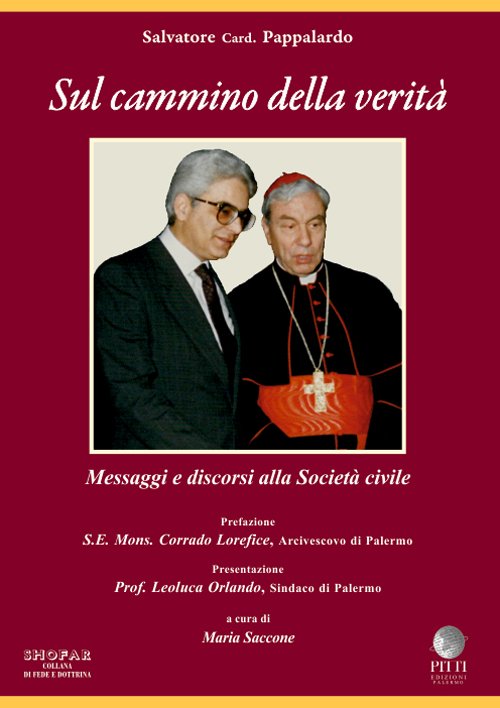 Sul cammino della verità. Messaggi e discorsi alla società civile, Palermo, Pitti Edizioni, 2016
