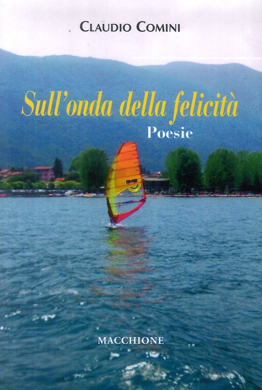 Sull'onda della felicità, Varese, Macchione Editore, 2018