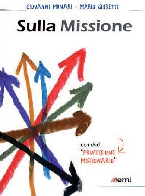 Sulla missione. Con DVD, Verona, EMI - Editrice Missionaria Italiana, …