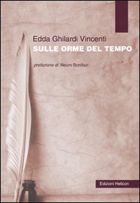 Sulle orme del tempo, Poppi, Edizioni Helicon, 2011