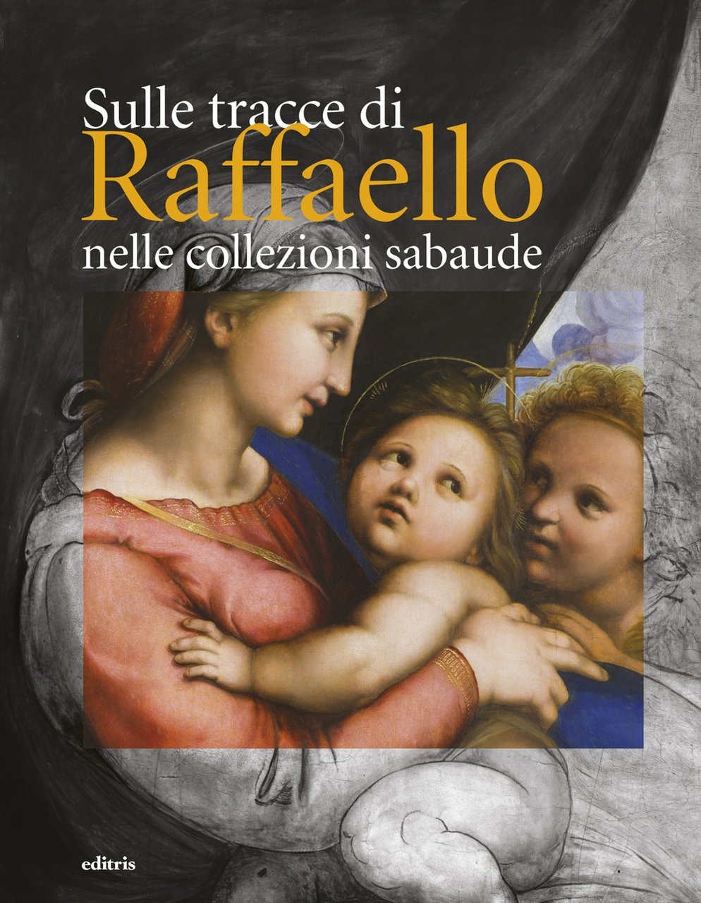 Sulle tracce di Raffaello nelle collezioni sabaude