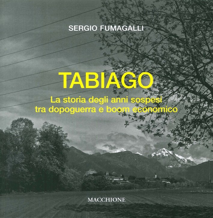Tabiago. La Storia degli Anni Sospesi tra Dopoguerra e Boom …