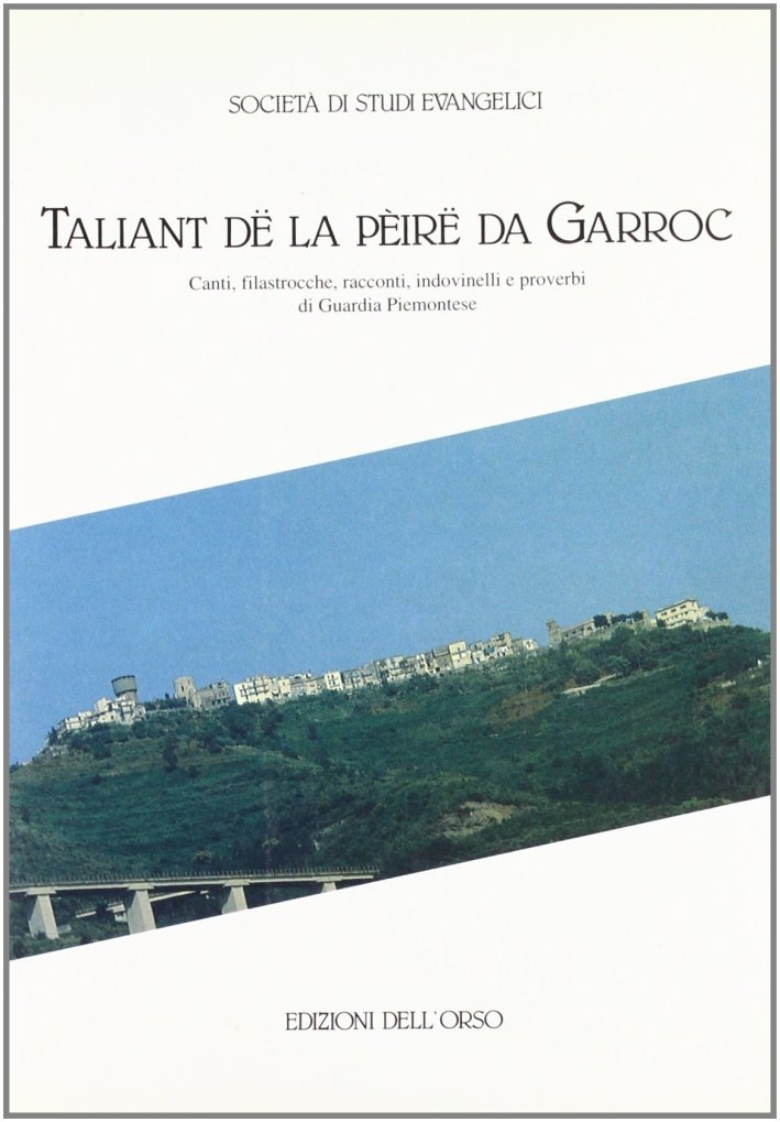 Taliant dë la peirë da Garroc. Canti, filastrocche, racconti. Indovinelli …