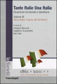 Tante Italie una Italia. Dinamiche territoriali e identitarie. Vol. 3: … | Immagine principale