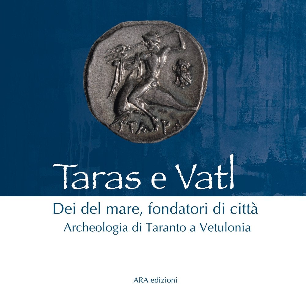 Taras e Vatl. Dei del mare, fondatori di città. Archeologia …