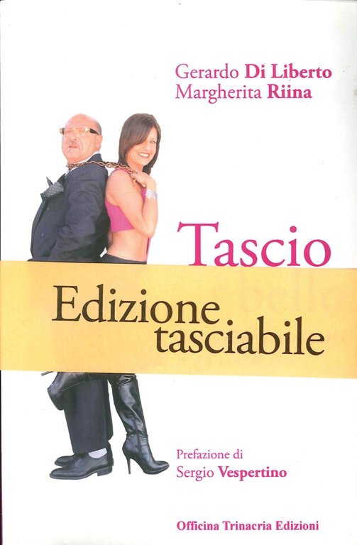 Tascio è bello. Come addiventare tasci se già non ci siete, Palermo, Salvatore Insenga Editore, 2011