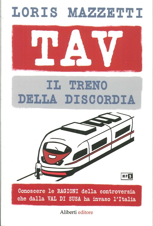 TAV. Il treno della Discordia, Reggio Emilia, Aliberti Edizioni, 2011