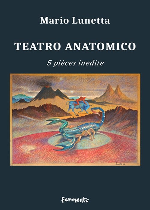 Teatro anatomico. 5 pièces inedite, Roma, Fermenti Editrice, 2020