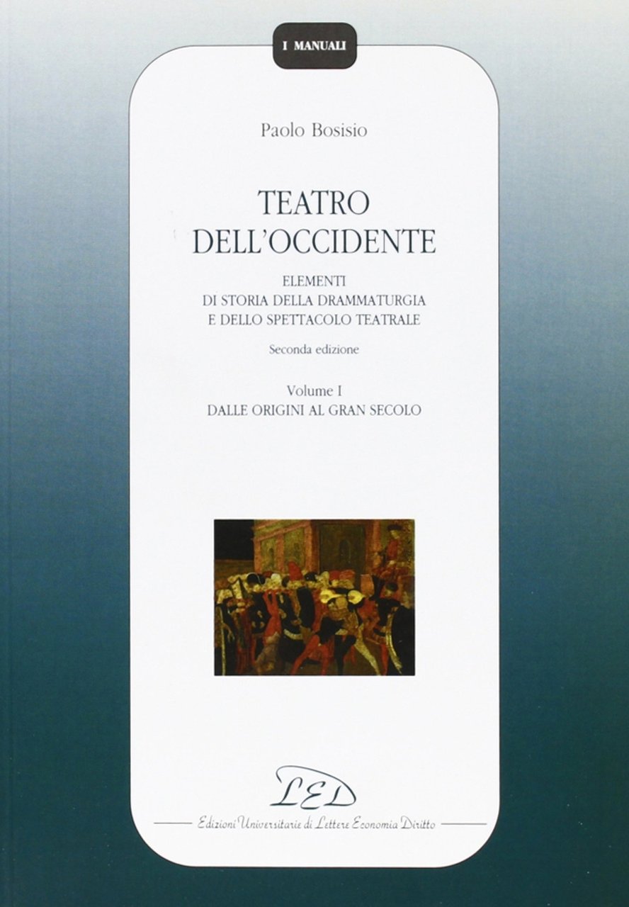 Teatro dell'Occidente. Elementi di Storia della Drammaturgia e dello Spettacolo … | Immagine principale