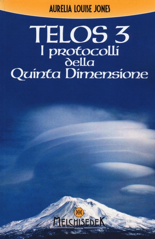 Telos. Vol. 3: I protocolli della quinta dimensione