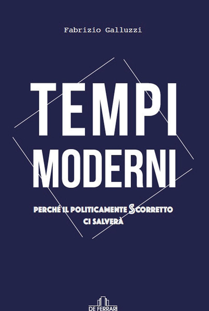 Tempi moderni Perchè il politicamente scorretto ci salverà | Immagine principale