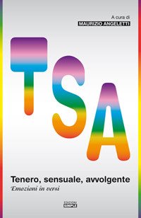 Tenero, sensuale, avvolgente. Emozioni in versi, Macerata, Simple, 2018 | Immagine principale
