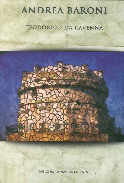 Teodorico da Ravenna, Palermo, Salvatore Insenga Editore, 2010