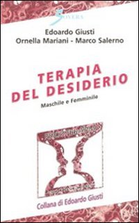 Terapia del desiderio. Maschile e femminile, Roma, Sovera Edizioni, 2011