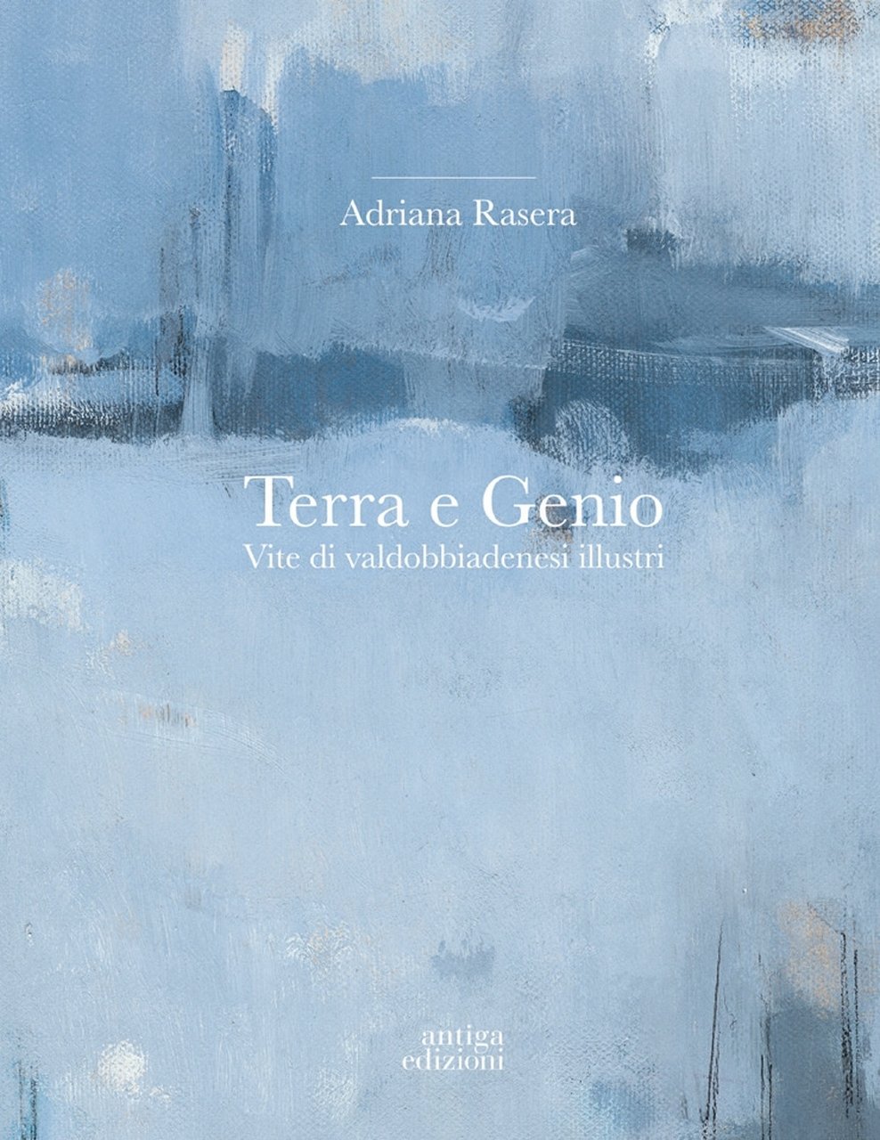 Terra e genio. Vite di valdobbiadenesi illustri | Immagine principale