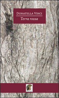 Terra rossa, Gallico di Reggio Calabria, Casa Editrice Leonida, 2010