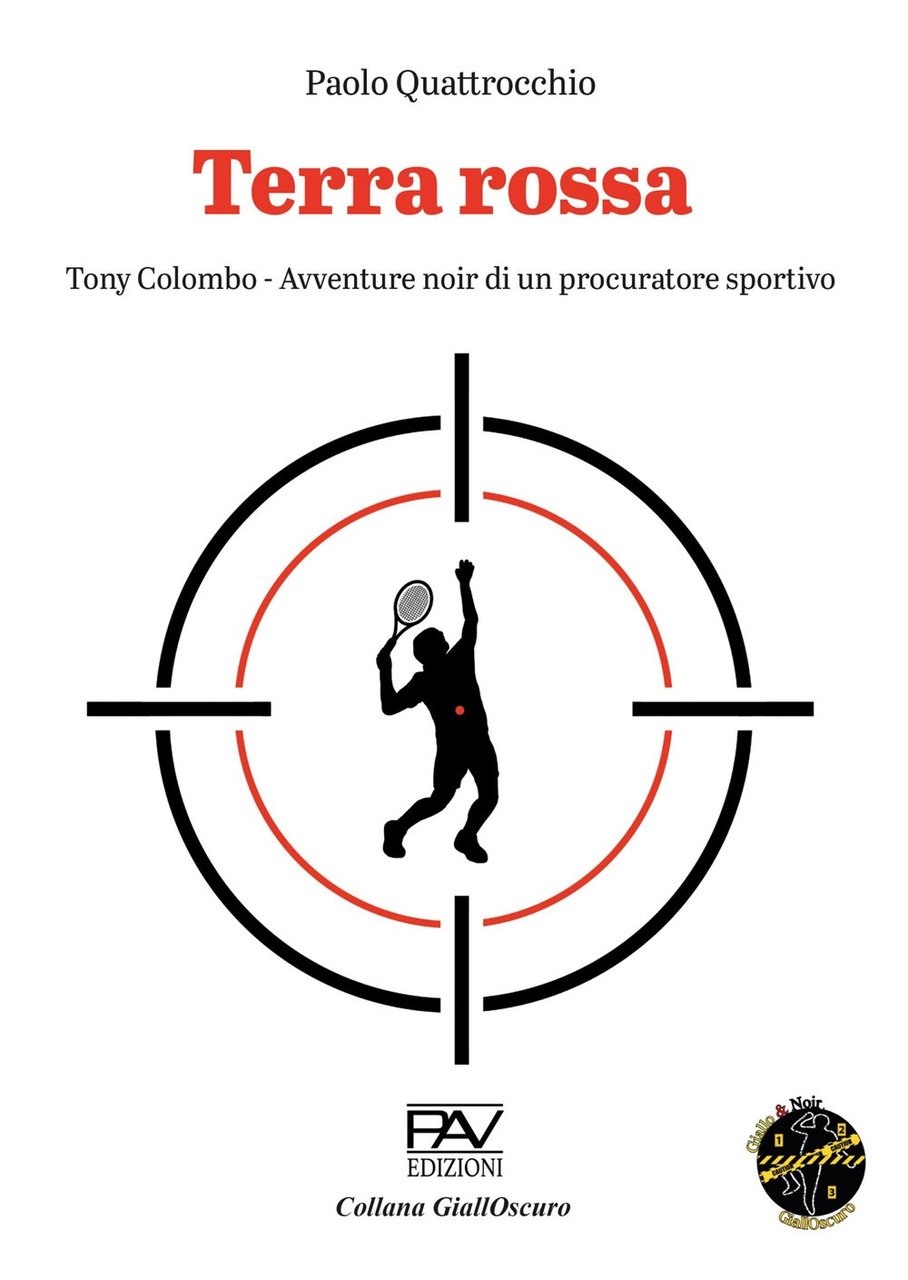 Terra Rossa. Tony Colombo. Avventure Noir di un Procuratore Sportivo