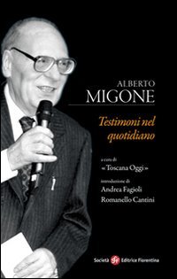 Testimoni nel quotidiano, Firenze, Società Editrice Fiorentina, 2010