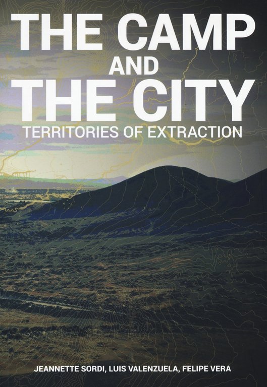The camp and the city. Territories of extraction