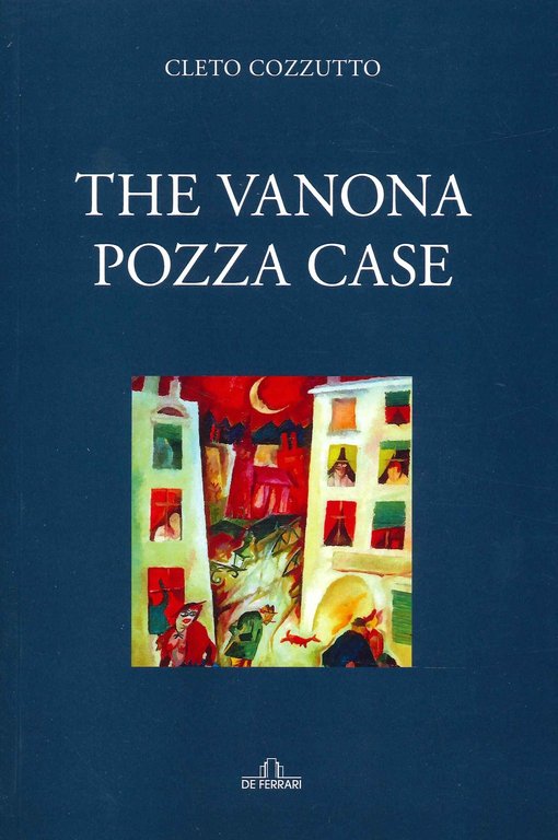 The Vanona Pozza Case, Genova, De Ferrari Editore, 2022