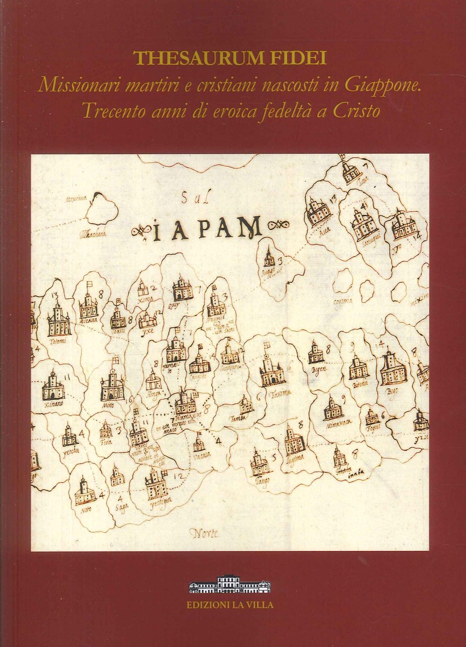 Thesaurum Fidei. Missionari martiri e cristiani nascosti in Giappone. Trecento …
