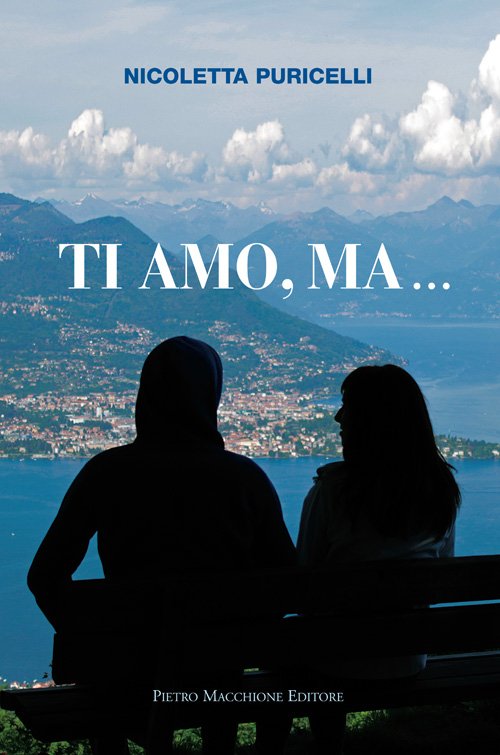 Ti amo, ma, Varese, Macchione Editore, 2015