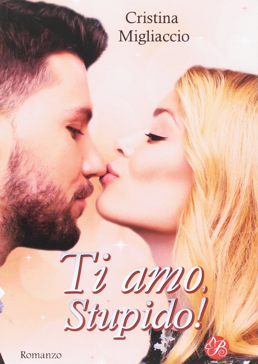 Ti amo, stupido!, Correggio, Butterfly Edizioni, 2016 | Immagine principale