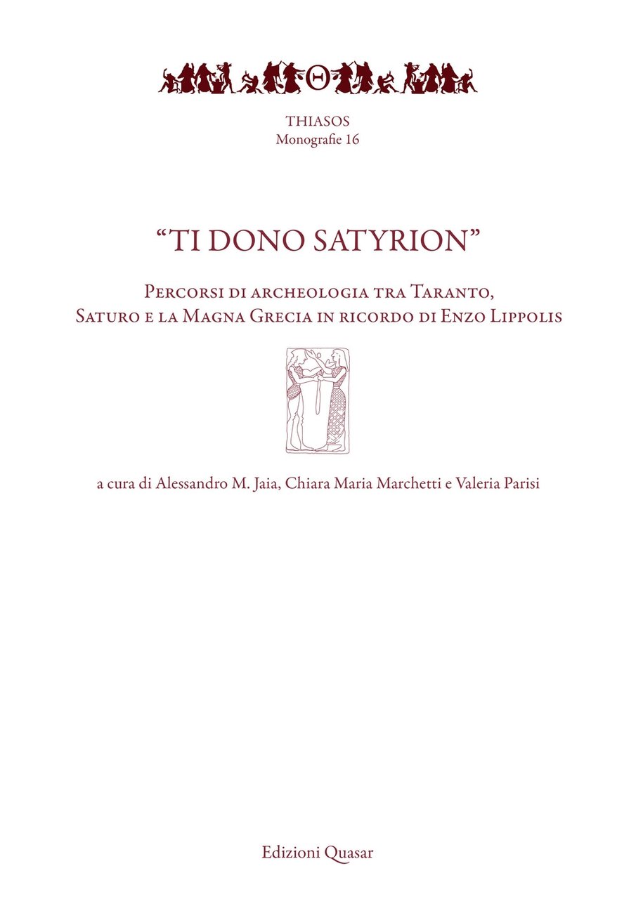 «Ti dono Satyrion». Percorsi di archeologia tra Taranto, Saturo e …