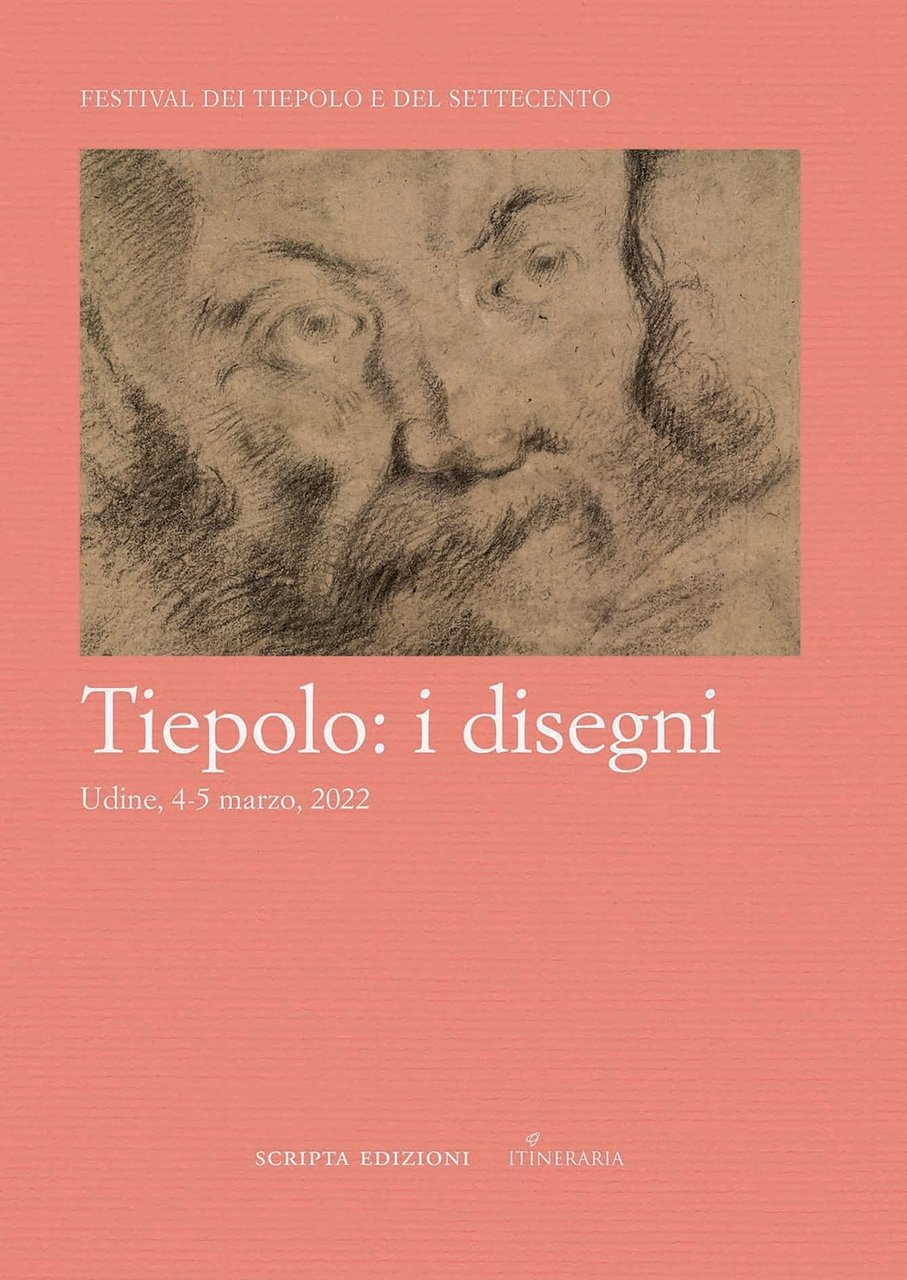 Tiepolo: i disegni. Atti del onvegno, Udine, 4-5 marzo 2022