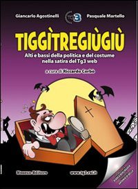 Tiggìtregiùgiù. Alti e bassi della politica e del costume nella … | Immagine principale