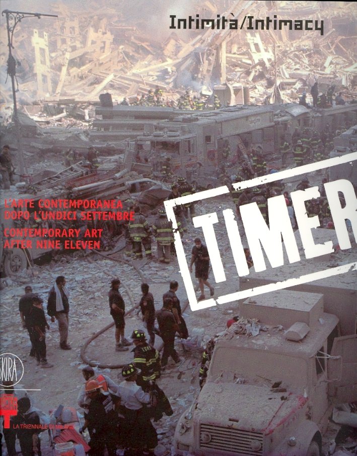 Timer 01. IntimitàIntimacy, Milano, Skira, 2007