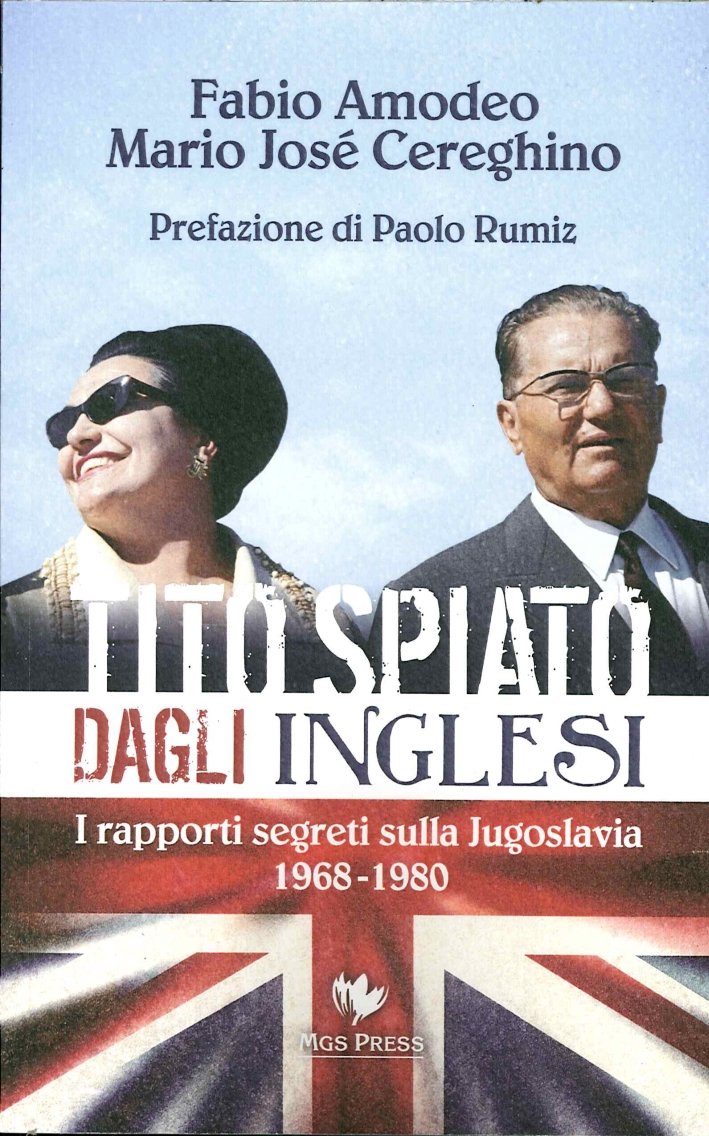 Tito spiato dagli inglesi. I rapporti segreti sulla Jugoslavia 1968-1980