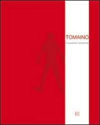 Tomaino. Il cavaliere inesistente. Ediz. multilingue, Pistoia, Gli Ori, 2012