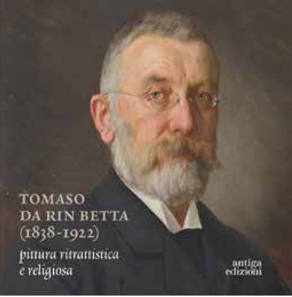 Tomaso da Rin Betta (1838-1922). Pittura ritrattistica e religiosa