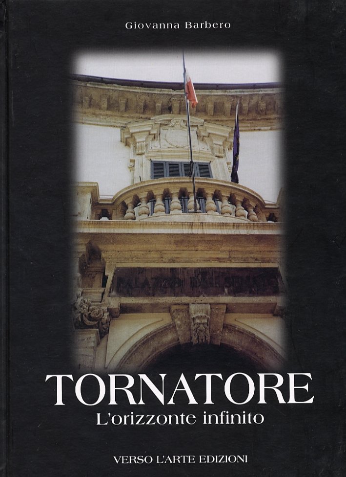 Tornatore. L'orizzonte infinito, Cerrina, Verso l'Arte Edizioni, 2002