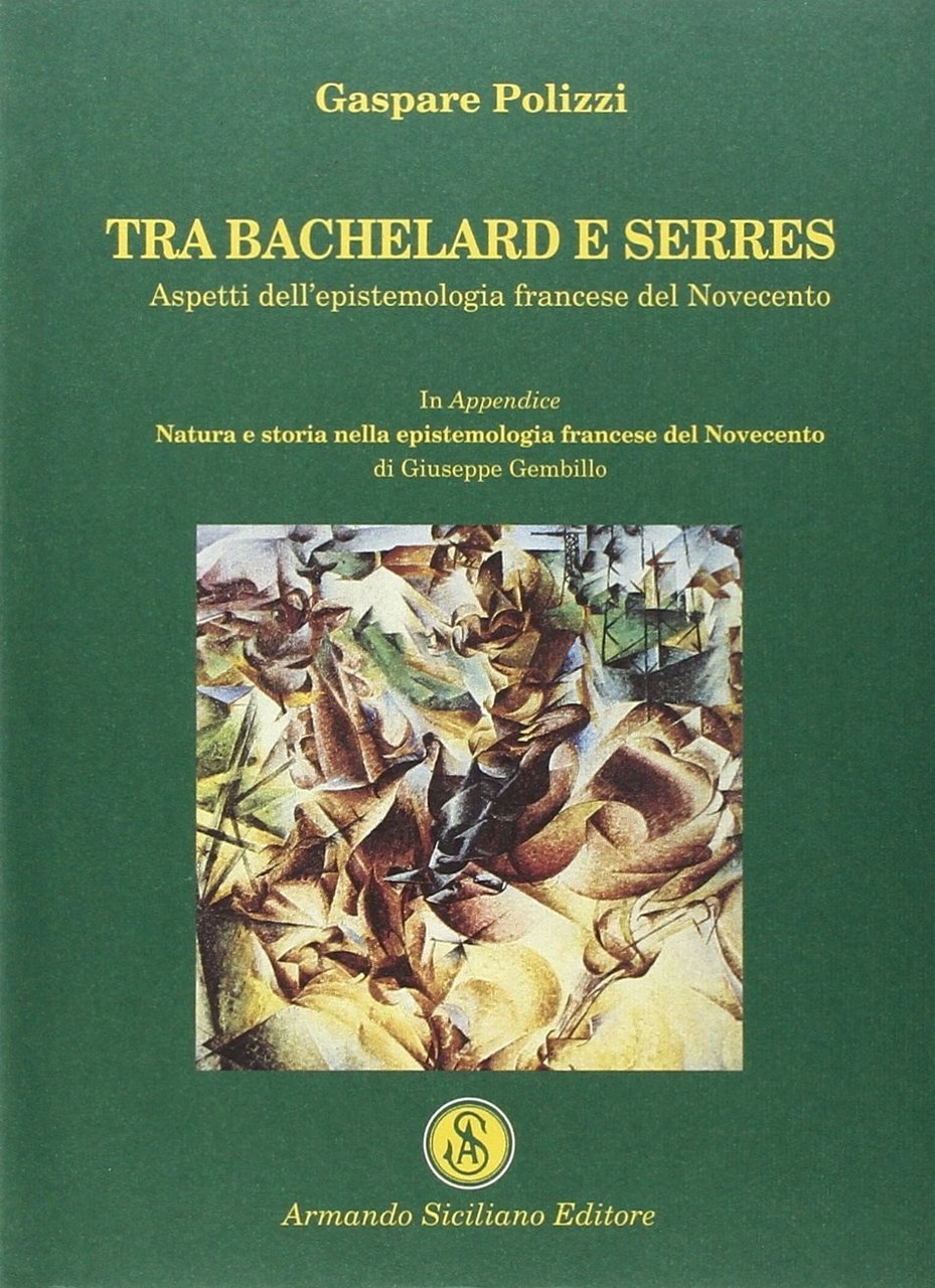 Tra Bachelard e Serres, Messina, Armando Siciliano Editore, 2003