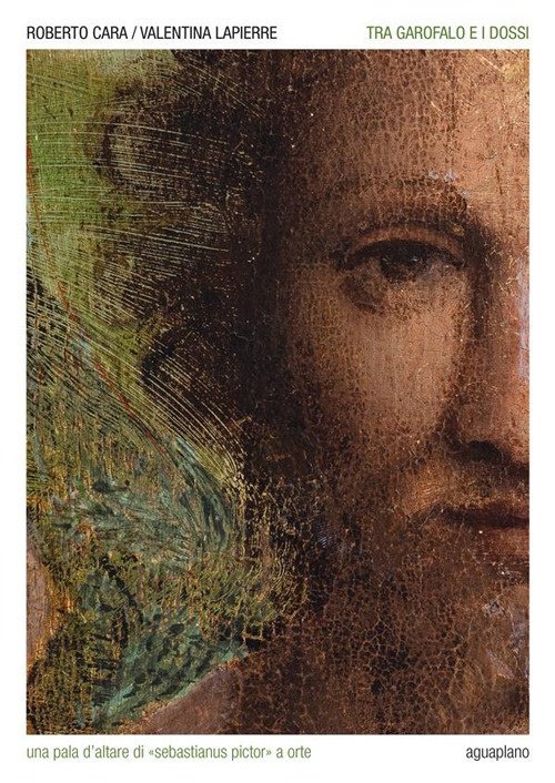 Tra Garofalo e i Dossi. Una Pala d'Altare di " …