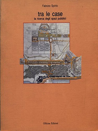 Tra le case, Roma, Officina Edizioni, 1991