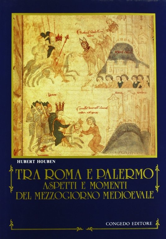 Tra Roma e Palermo. Aspetti e momenti del Mezzogiorno medioevale