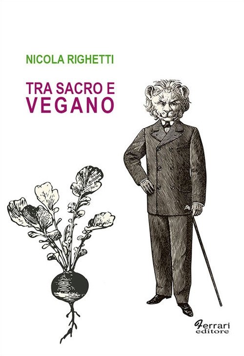 Tra Sacro e Vegano, Rossano, Ferrari Editore, 2018