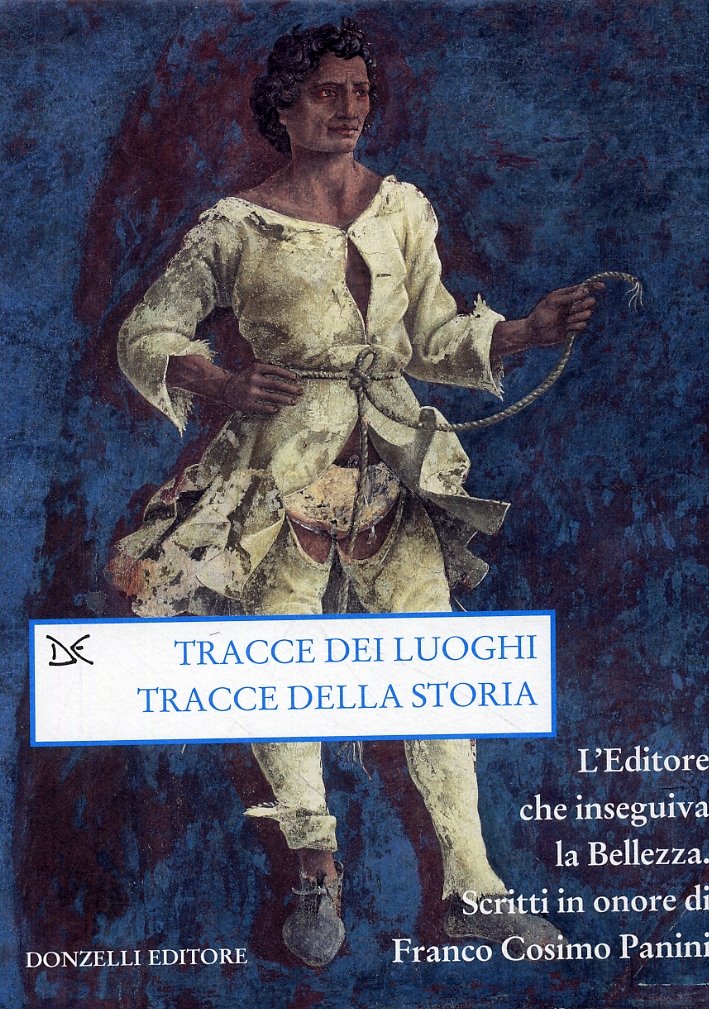 Tracce dei luoghi, tracce della storia. L'Editore che inseguiva la …