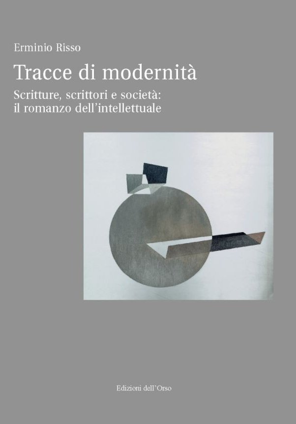 Tracce di modernità. Scritture, scrittori e società: il romanzo dell'intellettuale