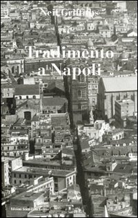 Tradimento a Napoli, Napoli, ESI - Edizioni Scientifiche Italiane, 2010
