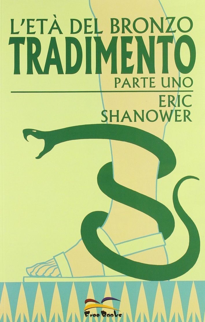Tradimento. Parte Prima. L'Età del Bronzo. Vol. 3, Citta di …