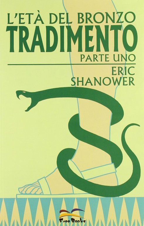 Tradimento. Parte Prima. L'Età del Bronzo. Vol. 3, Citta di Castello, Free Books, 2008