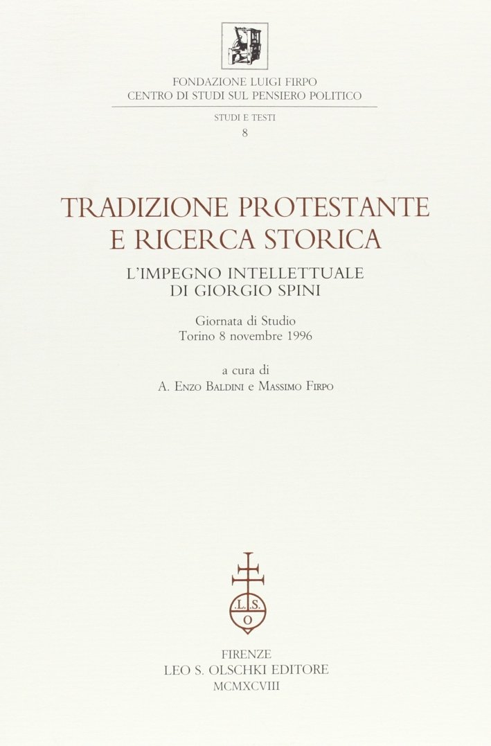 Tradizione protestante e ricerca storica. L'impegno intellettuale di Giorgio Spini. …