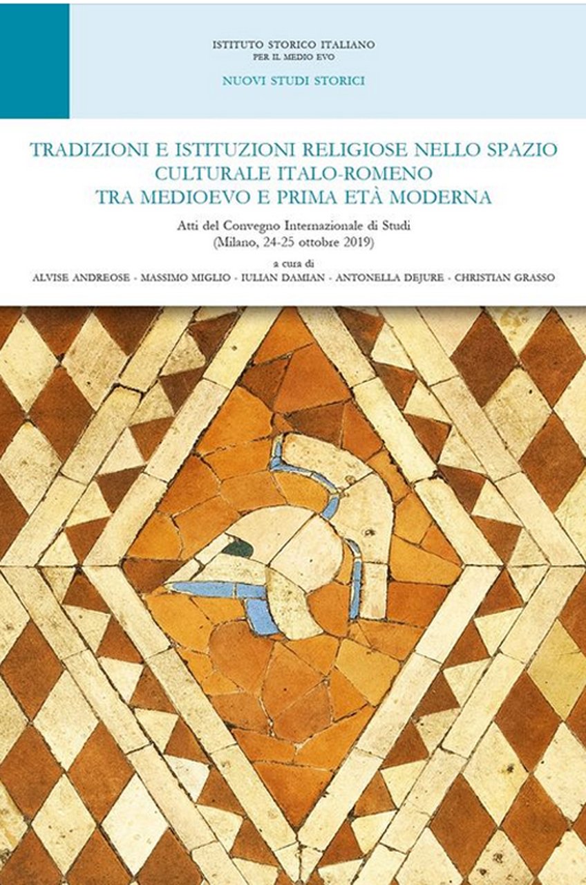 Tradizioni e Istituzioni Religiose nello Spazio Culturale Italo-Romeno tra Medioevo …